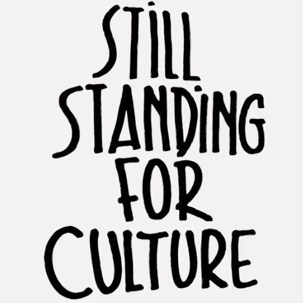 Still Standing For Culture